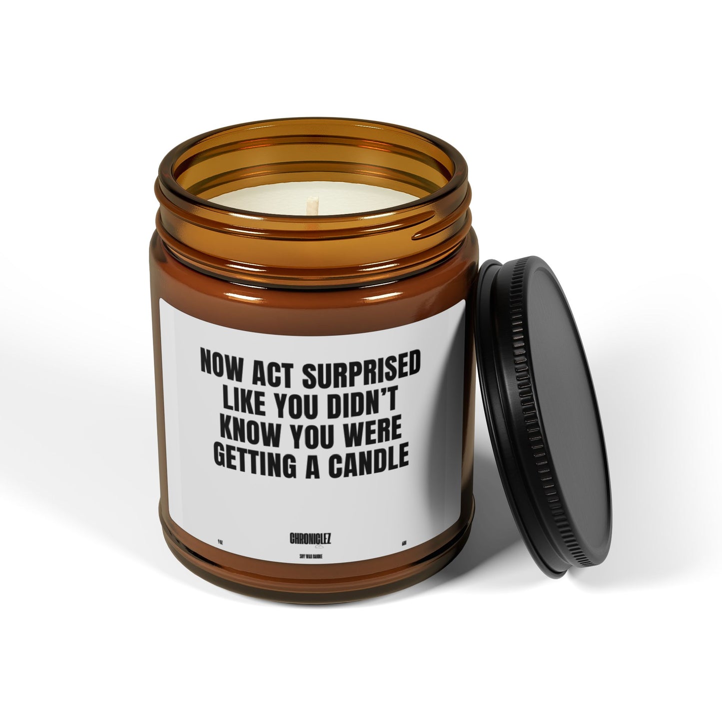 NOW ACT SURPRISED (9oz)