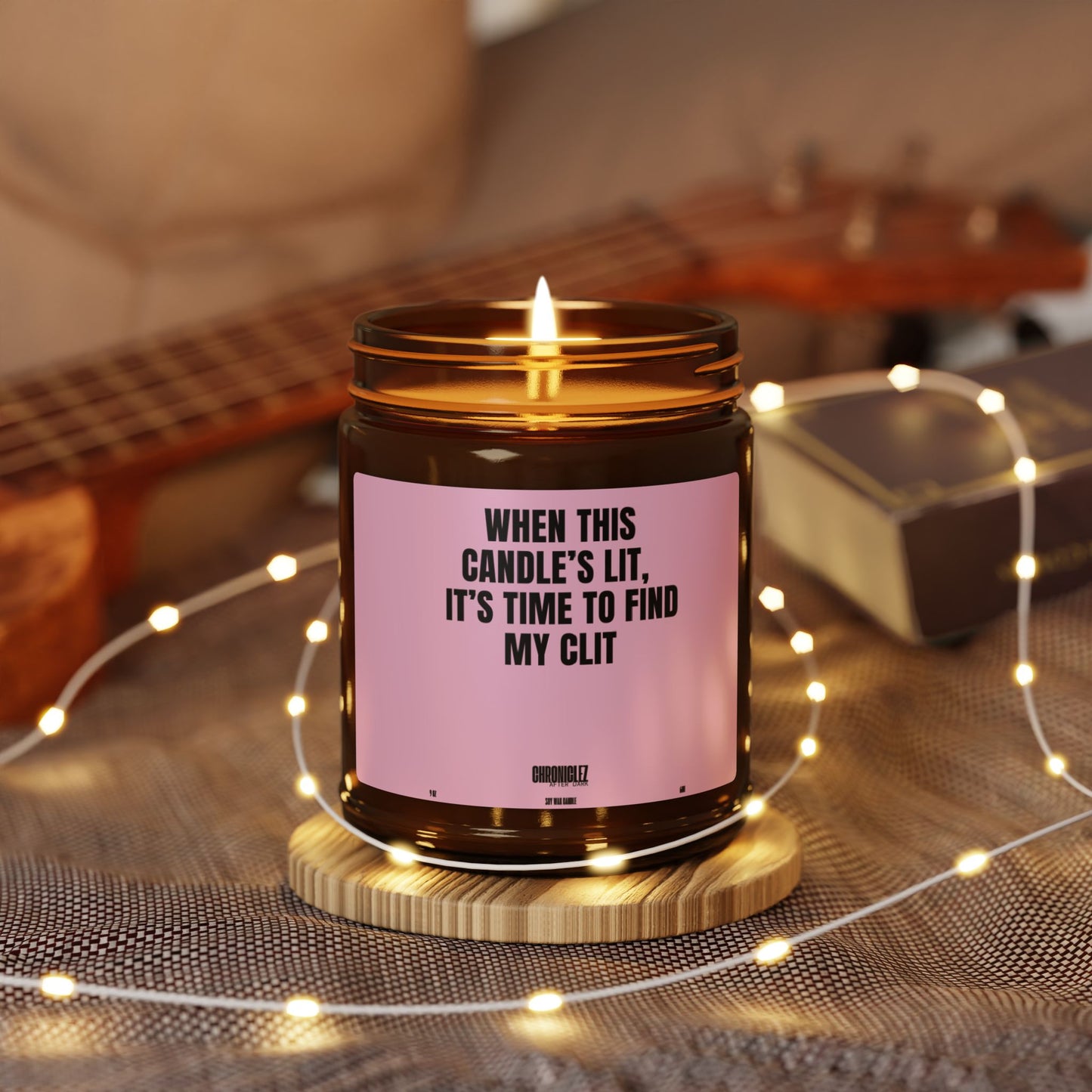 CU After Dark - WHEN THIS CANDLE'S LIT, IT'S TIME TO FIND MY CLIT (9oz)