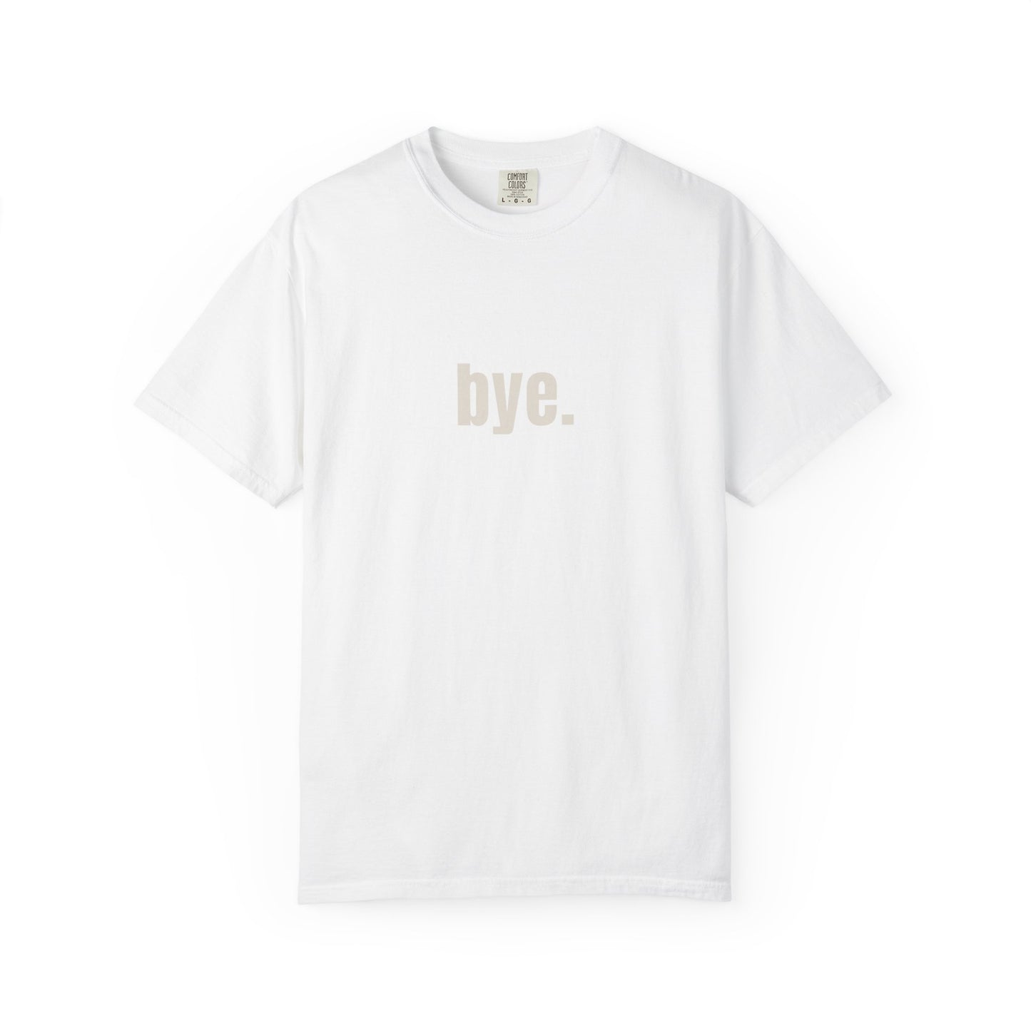 'bye.' T-SHIRT